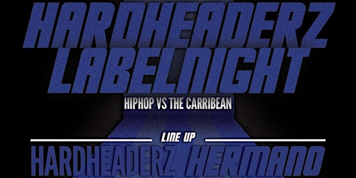 Image principale de HardHeaderz Label Night - HipHop vs The Caribbean