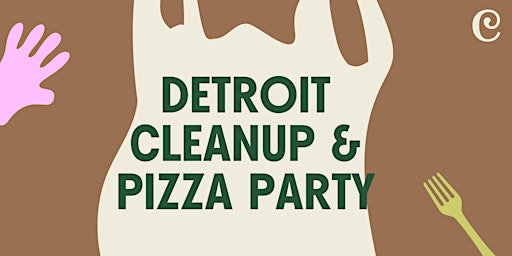 Primaire afbeelding van Detroit Cleanup & Pizza Party!