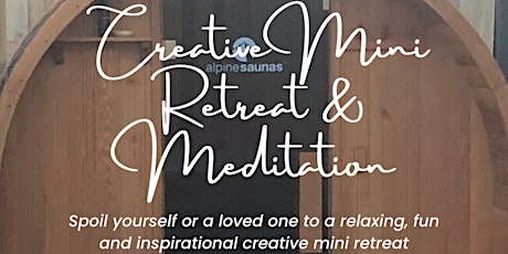 Creative Mini Retreat & Meditation