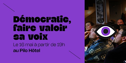 Hauptbild für Évènement Scène 27 : "Démocratie : Faire valoir sa voix"
