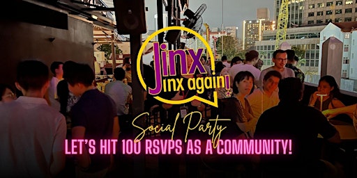 Let's hit 100 RSVPs! | Social Party @ Abriza Rooftop Bar  primärbild