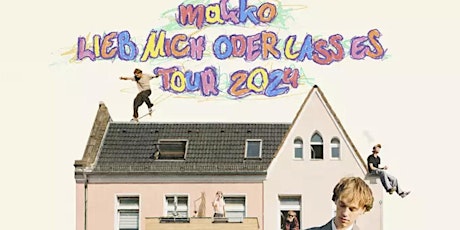 MAKKO LIEB MICH ODER LASS ES TOUR 2024 € 46,80