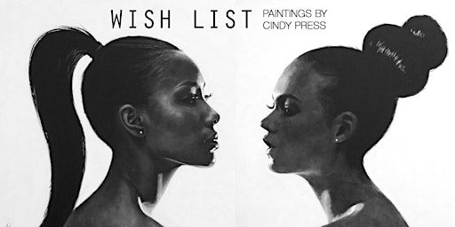 Hauptbild für Upcoming Exhibition: WISH LIST   Paintings by Cindy Press