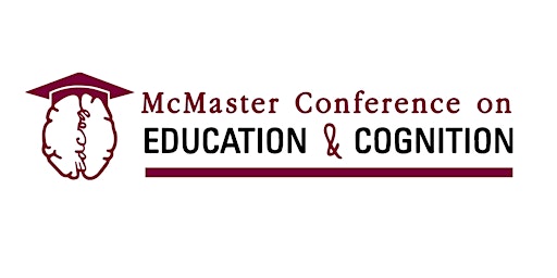 McMaster Conference on Education & Cognition 2024 primary image