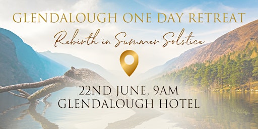 Imagem principal do evento Glendalough One Day Retreat: Rebirth in Summer Solstice