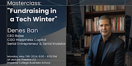 Masterclass: `"Fundraising in a Tech Winter" with Denes Ban