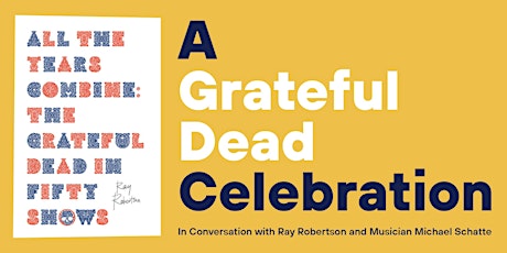A Grateful Dead Celebration: In Conversation with Ray Robertson