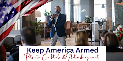 Imagem principal do evento Keep America Armed - Patriotic Networking Event