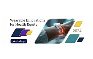 2024 Wearable Innovations for Health Equity Workshop  primärbild