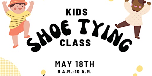 Image principale de Kid's Shoe Tying Class