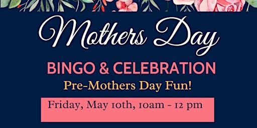 Mother's Day Pre-Celebration for Seniors! primary image