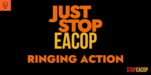 Just Stop EACOP Ringing Action - London primary image