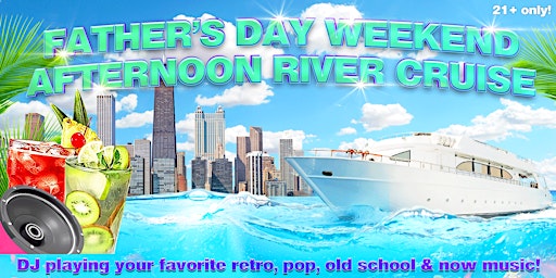 Immagine principale di Father's Day Weekend Adults Only Afternoon River Cruise on Sunday June 16th 