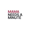 Logo de Mama Needs a Minute