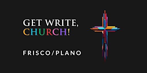 Imagem principal do evento Get Write, Church! Frisco/Plano
