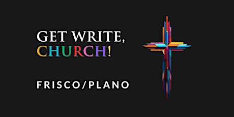 Get Write, Church! Frisco/Plano