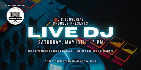 LIC Tonsorial - 10 Yr Anniversary - Live DJ Party!