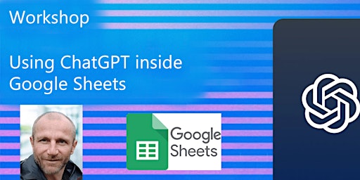 Imagem principal do evento Using ChatGPT inside Google Sheets