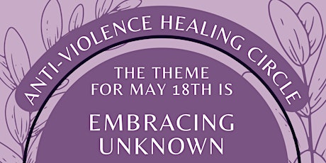 FREE & VIRTUAL Anti-Violence Healing Circle (Monthly)