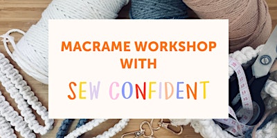 Primaire afbeelding van Macrame Workshop with Sew Confident at the Ideal Home Show- 26/05/24
