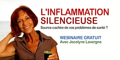 Hauptbild für L'INFLAMMATION SILENCIEUSE : Source cachée de vos problème de santé ?
