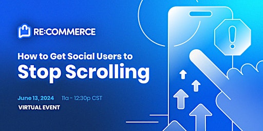 Primaire afbeelding van How to Get Social Users to Stop Scrolling - re:Commerce #3
