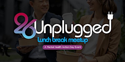 Imagem principal do evento 26Unplugged: Lunch Break Meetup