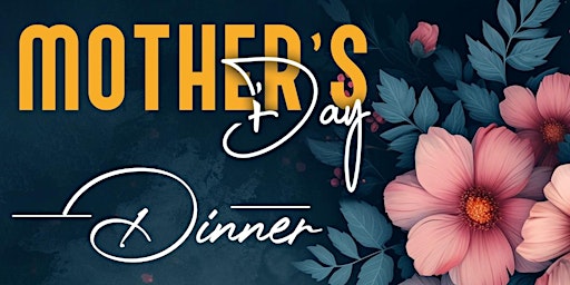 Hauptbild für MOTHERS DAY DINNER WITH DJ MIT