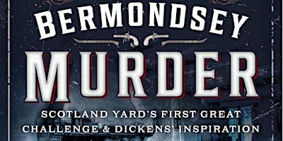 Imagen principal de Book Launch - The Bermondsey Murder: Scotland Yard’s First Great Challenge