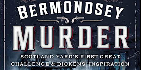 Book Launch - The Bermondsey Murder: Scotland Yard’s First Great Challenge