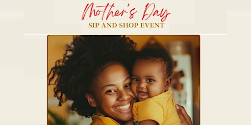 Immagine principale di Mother’s Day Sip and Shop 