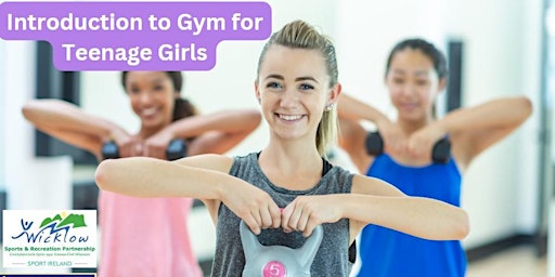 Introduction to Gym for Teenage Girls Tuesday and Thursdays in June