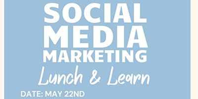 Social Media Marketing Lunch and Learn primary image