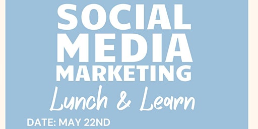 Primaire afbeelding van Social Media Marketing Lunch and Learn