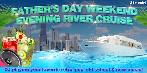 Primaire afbeelding van Father's Day Weekend Adults Only Evening River Cruise on Sunday, June 16th
