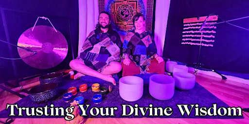 Primaire afbeelding van Trusting Your Divine Wisdom - Online Sound Bath Experience