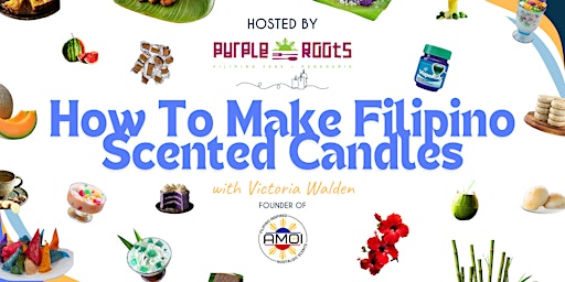 Imagem principal do evento How To Make Filipino Scented Candles | By AMOI Candle Co & Purple Roots