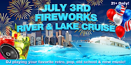 July 3rd Fireworks River and Lake Cruise Independence Celebration