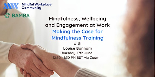 Hauptbild für Mindfulness Wellbeing & Engagement at Work- Making the Case for Mindfulness