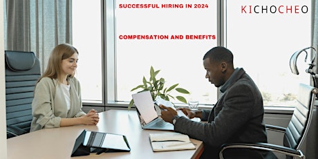 Succesful Hiring in 2024 - Compensation and Benefits