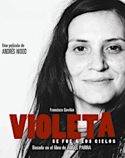 Chile´'s Film Screening "Violeta se fue a los cielos" by Andrés Wood