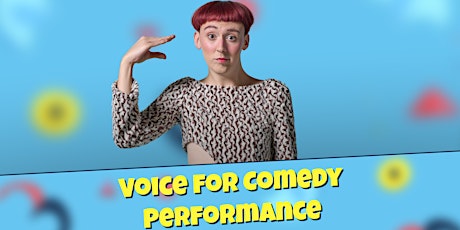 Voice for Comedy Performance - Comedy Workshop