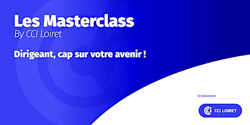 Hauptbild für Masterclass | Dirigeant, cap sur votre avenir !