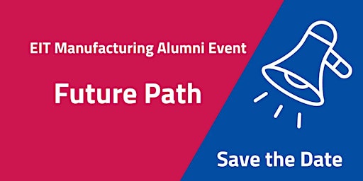 EIT Manufacturing Alumni Event - Future Path primary image