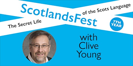 ScotlandsFest: The Secret Life of the Scots Language – Clive Young