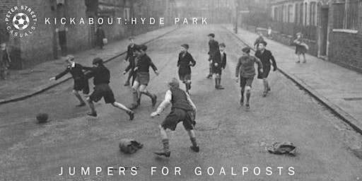 Jumpers for Goalposts - Kickabout: Hyde Park primary image