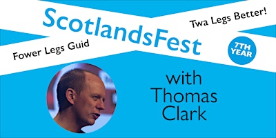 Imagem principal do evento ScotlandsFest: Fower Legs Guid, Twa Legs Better! – Thomas Clark
