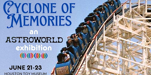 Hauptbild für Cyclone of Memories: An AstroWorld Exhibition at Houston Toy Museum