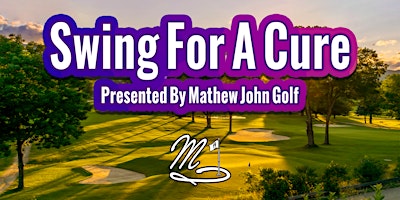 Primaire afbeelding van Swing For A Cure: Presented By Mathew John Golf
