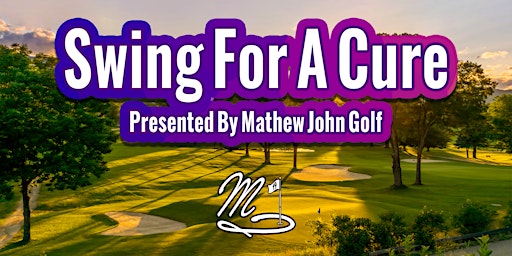 Primaire afbeelding van Swing For A Cure: Presented By Mathew John Golf